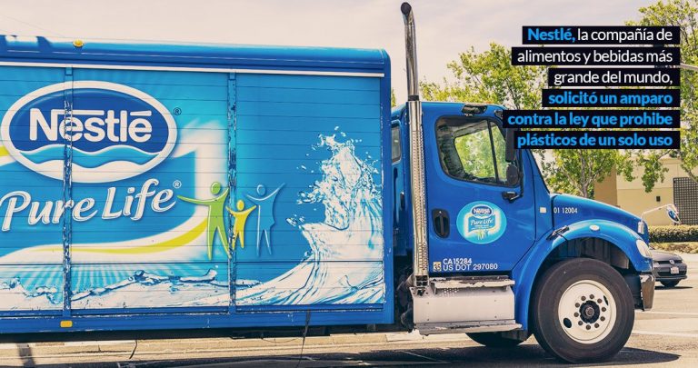 Nestlé protege el medio ambiente en el mundo, y en México ataca el etiquetado y prohibir el plástico